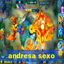 andresa sexo